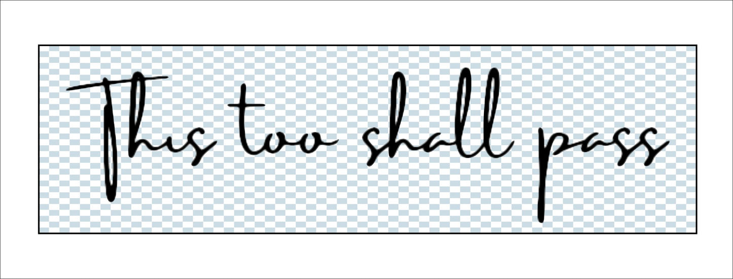 This Too Shall Pass | 0.75in. Acrylic Cutout 2x7 | Case (any 10+)