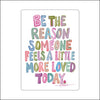CMS-1938-C10 Be The Reason Magnet | 0.125Acrylic Magnet | Set of 10