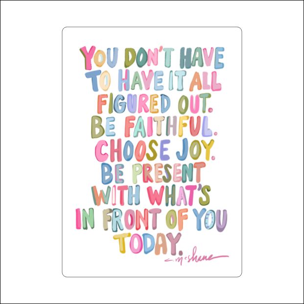 CMS-1940-C25 Choose Joy & Be Present | 0.75Acrylic Contour | Case of 25