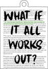 CYTA-117 What if it All Works Out? Ornament | 0.25Acrylic Ornament | Case of 25