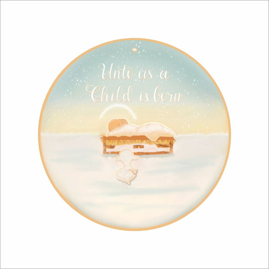 KRO-014  Unto us a Child is born Ornament  | 0.25in. Acrylic Ornament |