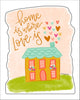 Home Is Where Love Is | 0.75" Acrylic Contour | Case (any 10+)