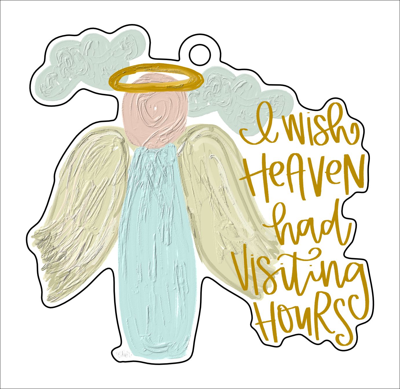 I Wish Heaven Had Visiting Hours | 0.125" Acrylic Ornament | Case (any 10+)