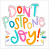 RIA-081 Don't Postpone Joy | 0.50in. Acrylic Contour | Mix and  Match (any 10+)