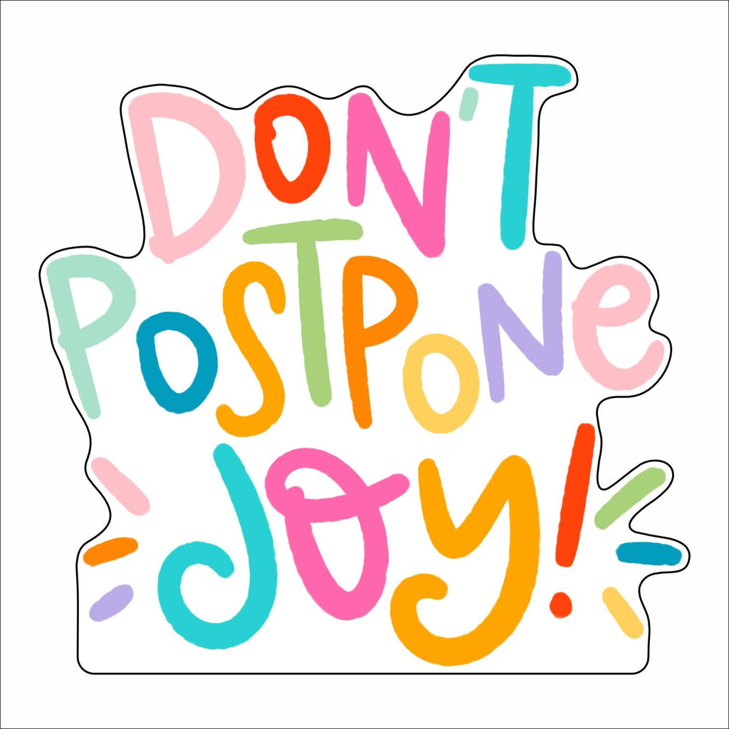 RIA-081 Don't Postpone Joy | 0.50in. Acrylic Contour | Mix and  Match (any 10+)