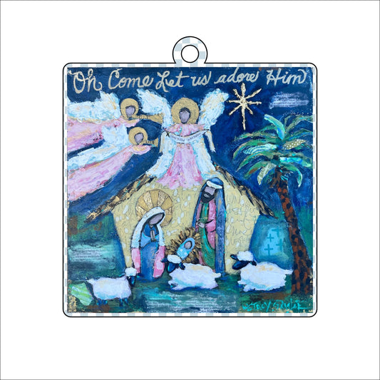 O Come Let Us Adore Him Ornament | 0.25in. Acrylic | Single